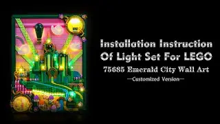 Installation Instruction Of Light Set For LEGO 75685 Emerald City Wall Art.