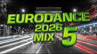 EURODANCE 2026 MIX 5 | Non-Stop Eurodance Flow