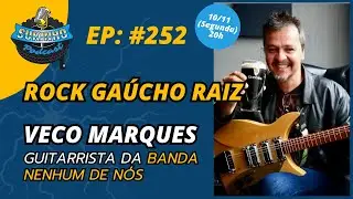 🎙️SUKINHO PODCAST - VECO MARQUES: ROCK GA&Uacute;CHO RAIZ | EP: 252 #rockga&uacute;cho #nenhumden&oacute;s #rs 🎸