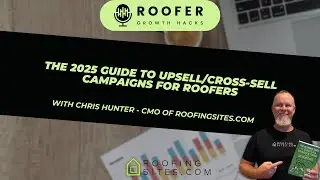 The 2025 Guide to Upsell/Cross-Sell Campaigns for Roofers - Roofer Growth Hacks - Season 4 Episode7
