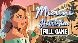 Miami Hotel Simulator - FULL GAME Walkthrough (No Commentary)