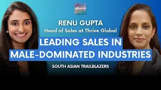 Renu Gupta, VP of Sales @ Thrive Global