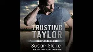 Trusting Taylor by Susan Stoker | Full Audiobook