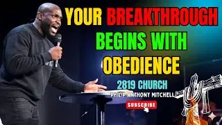 🌿 YOUR BREAKTHROUGH BEGINS WITH OBEDIENCE | 2819 CHURCH &ndash; PASTOR PHILIP ANTHONY