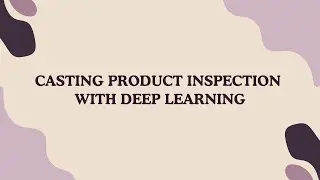 Casting Product Inspection with Deep Learning | CNN-Based Defect Detection