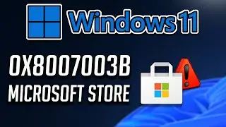 Error 0x8007003B Xbox App / Microsoft Store/ Game Pass en Windows 11/10 [Solucion]