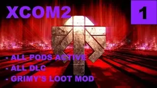 XCOM2 [S4] All Pods Active &ndash; Ep1 &ndash; Legend, Modded, Honestman &ndash; Operation Gatecrasher