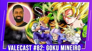 ValeCast 82 | Bate-papo com o imitador e produtor de conte&uacute;do: Goku Mineiro!