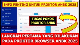 LANGKAH PERTAMA YANG DILAKUKAN PADA PROKTOR BROWSER KOMPUTER PROKTOR ANBK 2025