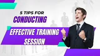 How to Conduct an Effective Training Session