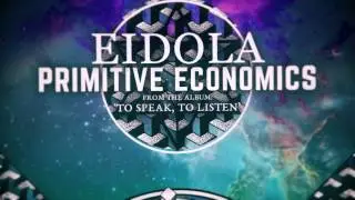 Eidola - Primitive Economics