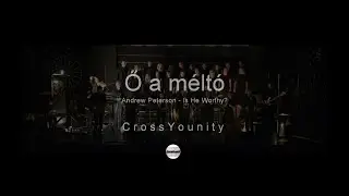 Ő a m&eacute;lt&oacute; | CrossYounity