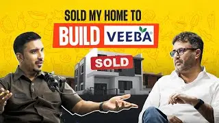 Why did I SELL my HOME to build Veeba? | Indian Business Podcast
