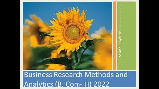 B.R.M & A 11 B.Com. (Hons.): Semester-IV Paper BCH 4.5(b): BUSINESS RESEARCH METHODS AND ANALYTICs