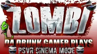 ZOMBI -PS4- Gameplay -Using PSVR CINEMA MODE- (Facecam)