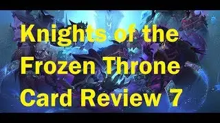 Knights of the Frozen Throne Card Review 7