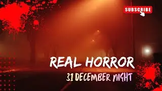 31st December Night: The Forest Shattered Our Reality | True Horror Story