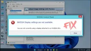 How to Fix 'NVIDIA Display Settings are Not Available' Error on Windows 11