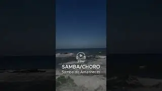 Samba do Amanhecer | Samba & Choro Instrumental 🌅🎶 #SambaDoAmanhecer #SambaInstrumental #SenteOFlow