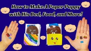 DIY Paper Puppy with Bed, Food & Toys 🐶 | Cute Craft with My Little Sister!