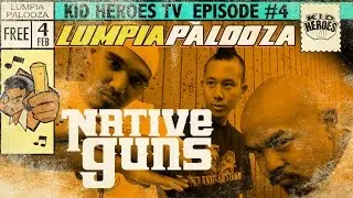 4 | Kid Heroes TV | LUMPIA PALOOZA - Native Guns 