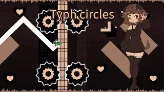 Geometry Dash | Typh circles | preview | Part 2