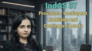 IndAS 37 Provisions, Contingent Liabilities and Contingent Assets