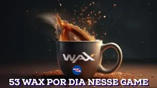 JOGO MAIS LUCRATIVO DA REDE WAX NO MOMENTO