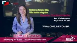 MARKETING DE BUSCA - LINKS PATROCINADOS E SEO - #ESPMNOCINEMA