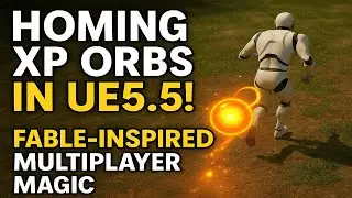 Homing Experience Orbs in Unreal Engine 5.5 - Multiplayer Magic Inspired by Fable