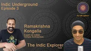 Ep 3 Ramakrishna Kongalla: History of Hindu Temple Architecture & Analysis of Prominent Temples