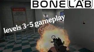 Bonelab levels 3-5 gameplay (edited+some commentary)