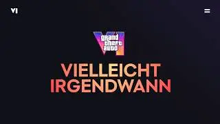 GTA VI = Vielleicht Irgendwann 🤡 Ehrliche Rockstar Games / Take-Two Werbung