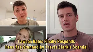 Lawson Bates Finally Responds After Travis Clark’s Confession—and Fans Are Stunned