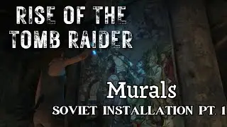 Rise of The Tomb Raider Walkthrough - Murals: Soviet Installation pt. 1