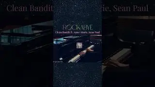 Clean Bandit - Rockabye (feat. Sean Paul & Anne-Marie) #Rockabye #CleanBandit #piano #cover #2016