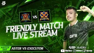 FriendlyMatch Firstime FULLCASH  : ASTER VS EXECUTOR