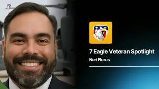 7 Eagle Veteran Spotlight - Neri Flores III