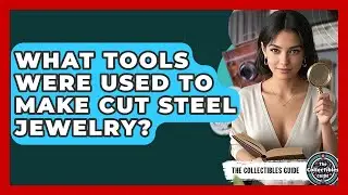 What Tools Were Used To Make Cut Steel Jewelry? - The Collectibles Guide