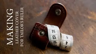Making leather cover for tailor's ruler. Leathercraft tutorial for beginners