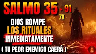 🔥 Profecía del Salmo 35 + 91+64 7X - Rompe Maldiciones De Muerte y recibe justicia divina hoy