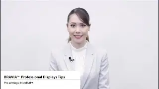 BRAVIA 4K Professional Displays Tips - Pro settings: Install APK