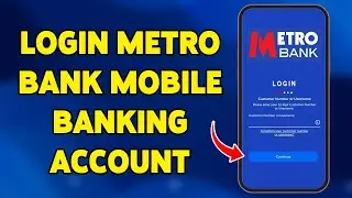 How To Login Metro Bank Mobile Banking Account 2025 | Access Your Metro Bank App