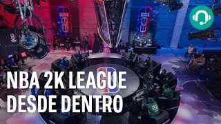 Conocemos la NBA 2K LEAGUE desde dentro