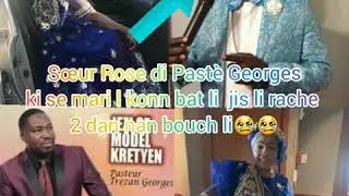 S&OElig;UR ROSE DI PAST&Egrave; GEORGES TREZAN KONN BAT LI JIS LI RACHE 2 DAN NAN BOUCHE LI SA TRIS😢😢