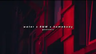 Water x BMW x Homebody Mashup - Tyla, Because, Leslie, Madman Stan, Demi