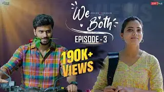 We Both Web Series Ep-03 | Latest Web Series 2024 | We Both Episode 03 2024 | The Aviator Studio