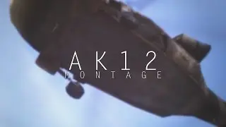 [A.V.A] AK12 Montage by andi2NINJA