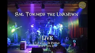 Frozen Sand - Sail Towards the Unknown LIVE [La Casa di Paglia - March 10th, 2018]