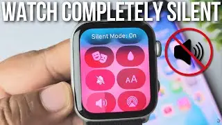 How to Make Apple Watch Completely Silent &mdash; Easy Guide